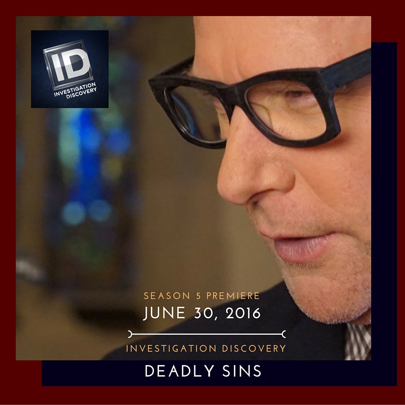 Investigation Discovery Deadly Sins Season 5 Premieres June 30, 2016